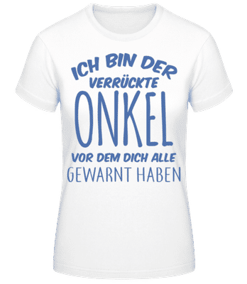 Bin Der Verrückte Onkel - Frauen T-Shirt B&C - Weiß - Vorne