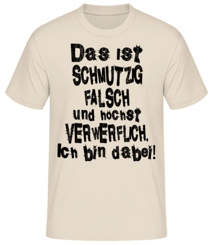 Vorschau: Das Ist Schmutzig Bin Dabei - Männer Basic T-Shirt - Creme - Vorne
