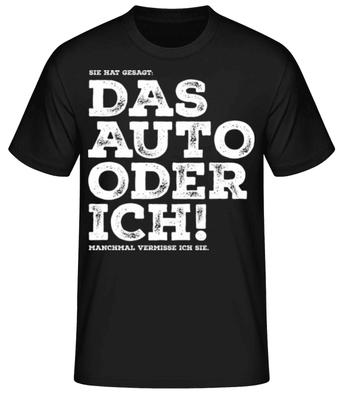 Vorschau: Das Auto Oder Ich - Männer Basic T-Shirt - Schwarz - Vorne