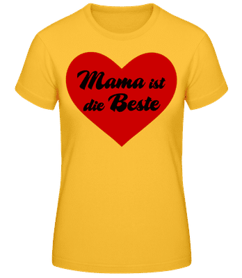 Mama Ist Die Beste 1 - Frauen Basic T-Shirt - Goldgelb - Vorne
