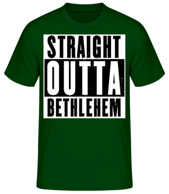 Straight Outta Bethlehem white - Men's Basic T-Shirt - Bottle green - Front