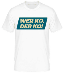 Wer Ko Der Ko! · Männer T-Shirt B&C