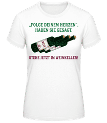 Folge Deinem Herzen Weinkeller · Frauen Basic T-Shirt