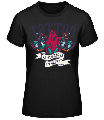 Tattoo Always In My Heart - Frauen Basic T-Shirt - Schwarz - Vorne