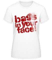 Bass In Your Face · Frauen T-Shirt B&C
