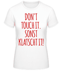 Don´t Touch It Pure Letter · Frauen Basic T-Shirt