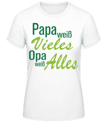 Opa Weiß Alles · Frauen T-Shirt B&C
