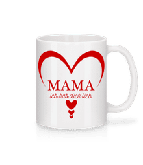 Mama Ich Hab DIch Lieb Red · Tasse