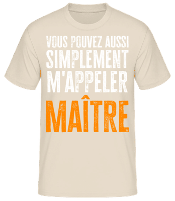 Tu Peux Aussi Simplement Me Dire Maitre - T-shirt standard Homme - Crème - Devant