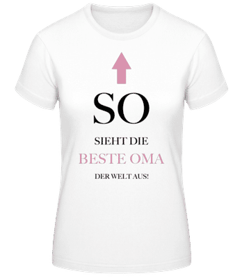 So Sieht Die Beste Oma Aus - Frauen Basic T-Shirt - Weiß - Vorne