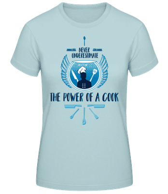 The Power Of A Cook - Women's B&C T-Shirt - Mint Green - Front