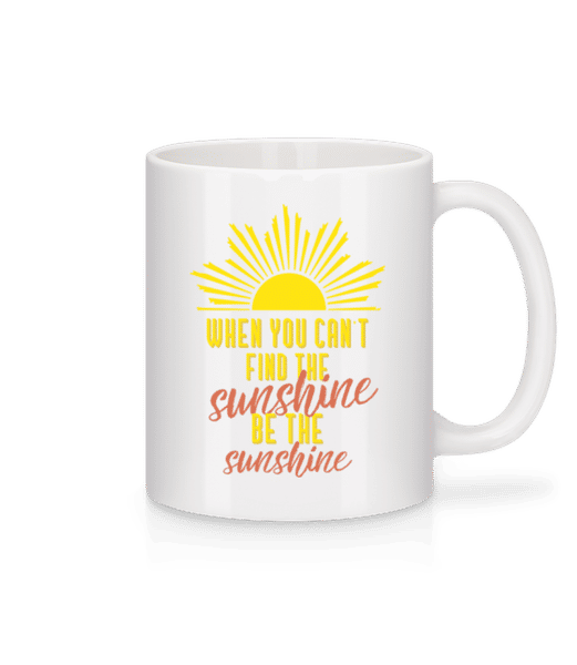 Aperçu: When You Can't Find The Sunshine - Mug en céramique blanc - Blanc - Devant