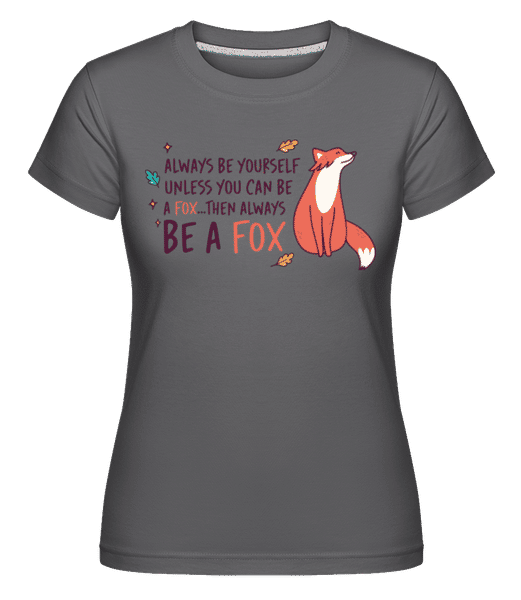 Aperçu: Be A Fox -  T-shirt Shirtinator femme - Anthracite - Devant