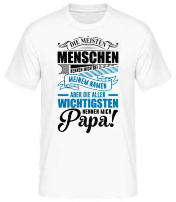 Die Wichtigsten Nennen Mich Papa 6 - Männer Basic T-Shirt - Weiß - Vorne