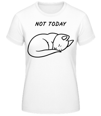 Not Today - Frauen Basic T-Shirt - Weiß - Vorne