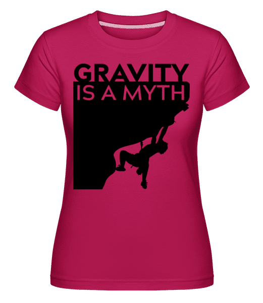 Preview: Gravity Is A Myth -  Shirtinator Women's T-Shirt - Magenta - Front
