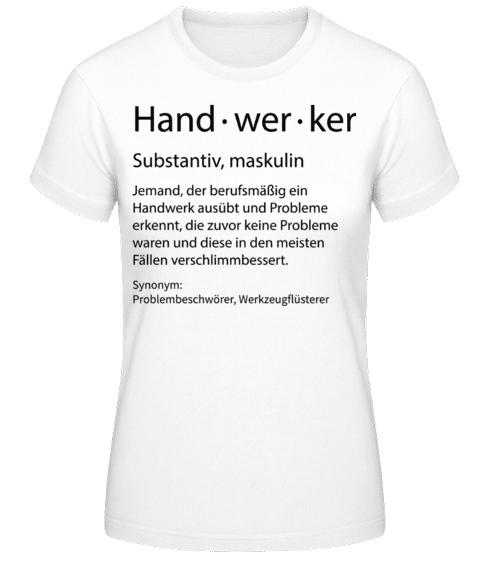 Vorschau: Handwerker Quatsch Duden Schmall - Frauen T-Shirt B&C - Weiß - Vorne