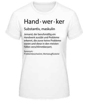 Handwerker Quatsch Duden Schmall - Frauen T-Shirt B&C - Weiß - Vorne