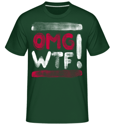 OMG WTF - Shirtinator Männer T-Shirt - Flaschengrün - Vorne