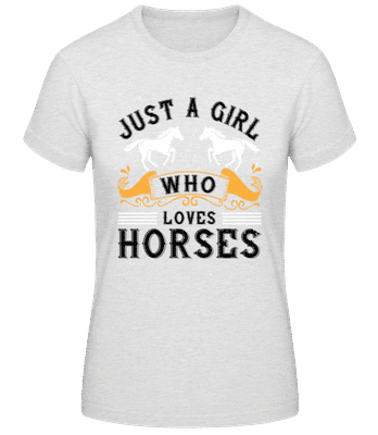 Just A Girl Who Loves Horses - Frauen Basic T-Shirt - Grau meliert - Vorne