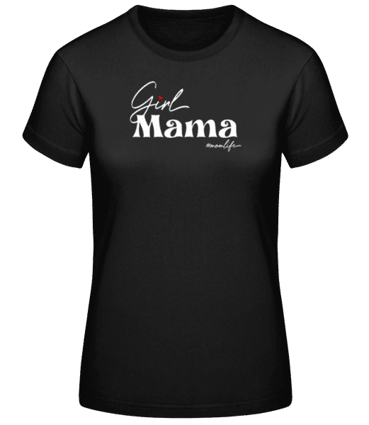 Aperçu: Girl Mama Momlife - T-shirt standard Femme - Noir - Devant