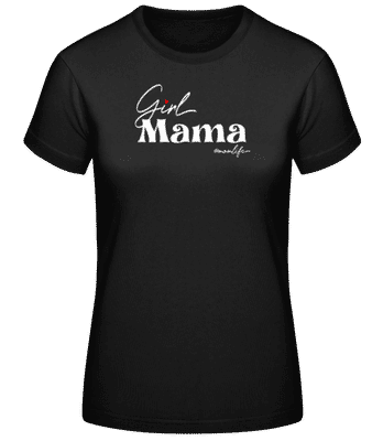 Girl Mama Momlife - Women's Basic T-Shirt - Black - Front