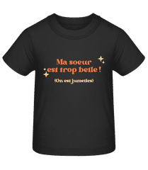 Ma Soeur Est Trop Belle · T-shirt Bio Bébé