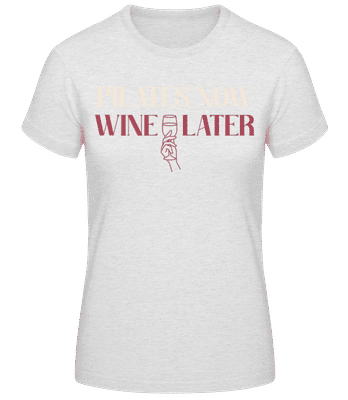 Pilates Now Wine Later - Women's Basic T-Shirt - Heather grey - Front