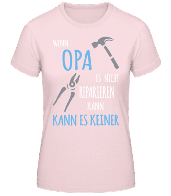 Wenn Opa Nicht Reparieren Kann 3 - Frauen T-Shirt B&C - Rosa - Vorne