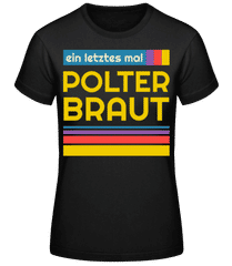 Polter Braut · Frauen Basic T-Shirt