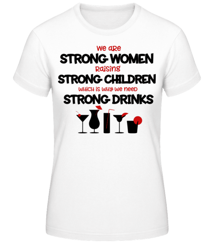 Vorschau: Strong Womans Strong Drinks - Frauen Basic T-Shirt - Weiß - Vorne