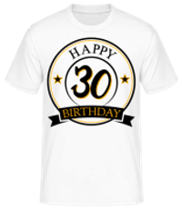 Happy Birthday 30 - Männer Basic T-Shirt - Weiß - Vorne