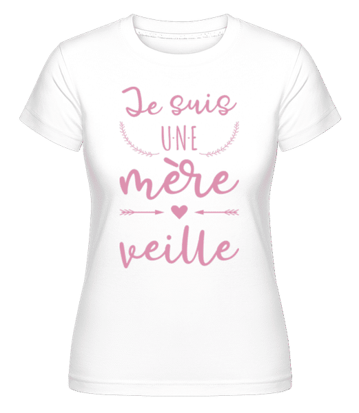 Aperçu: Je Suis Une Mère Veille -  T-shirt Shirtinator femme - Blanc - Devant