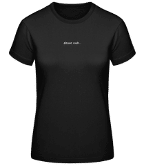 Please Wait · T-shirt femme B&C