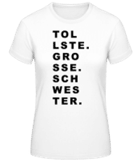 Tollste Grosse Schwester - Frauen Basic T-Shirt - Weiß - Vorne