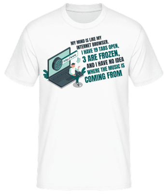 My Mind Like My Internet Browser - Männer Basic T-Shirt - Weiß - Vorne