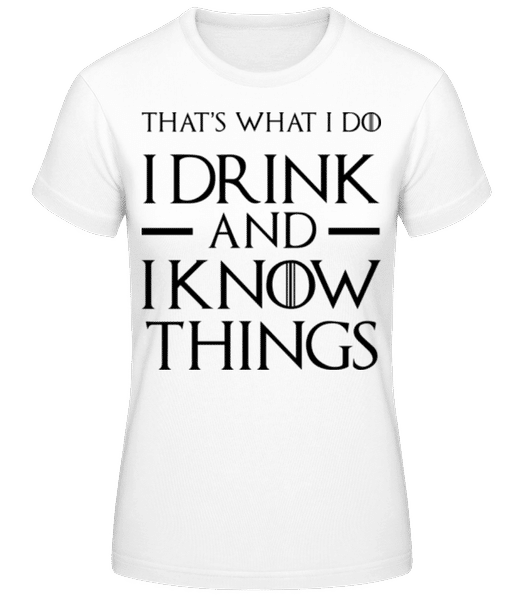 Aperçu: I Drink And I Know Things - T-shirt standard Femme - Blanc - Devant