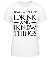 I Drink And I Know Things · Women's Basic T-Shirt