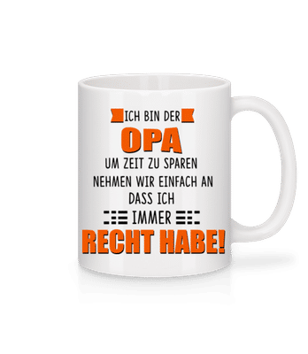 Opa Hat Immer Recht - Tasse - Weiß - Vorne