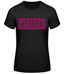 Humanity Approved · Frauen T-Shirt B&C