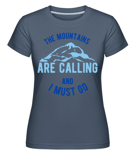 Aperçu: The Mountains Are Calling And I Must Go Blue -  T-shirt Shirtinator femme - Bleu denim - Devant