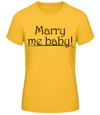 Marry Me Baby! - Frauen Basic T-Shirt - Goldgelb - Vorne