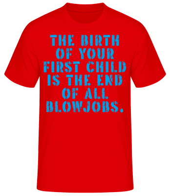 Birth Of Your First Child End Blowjobs - T-shirt standard Homme - Rouge - Devant