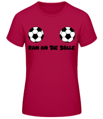 Ran An Die Bälle · Frauen Basic T-Shirt