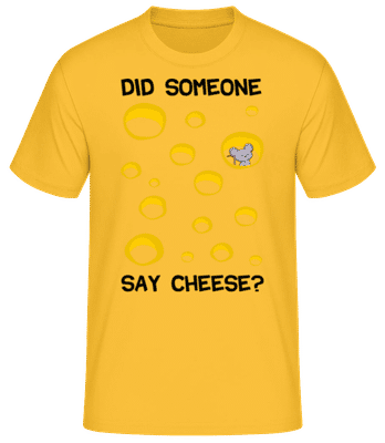 Did Someone Say Cheese - Pánské basic tričko - Zlatožlutá - Napřed