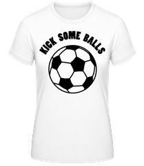 Kick Some Balls · Camiseta para mujer B&C