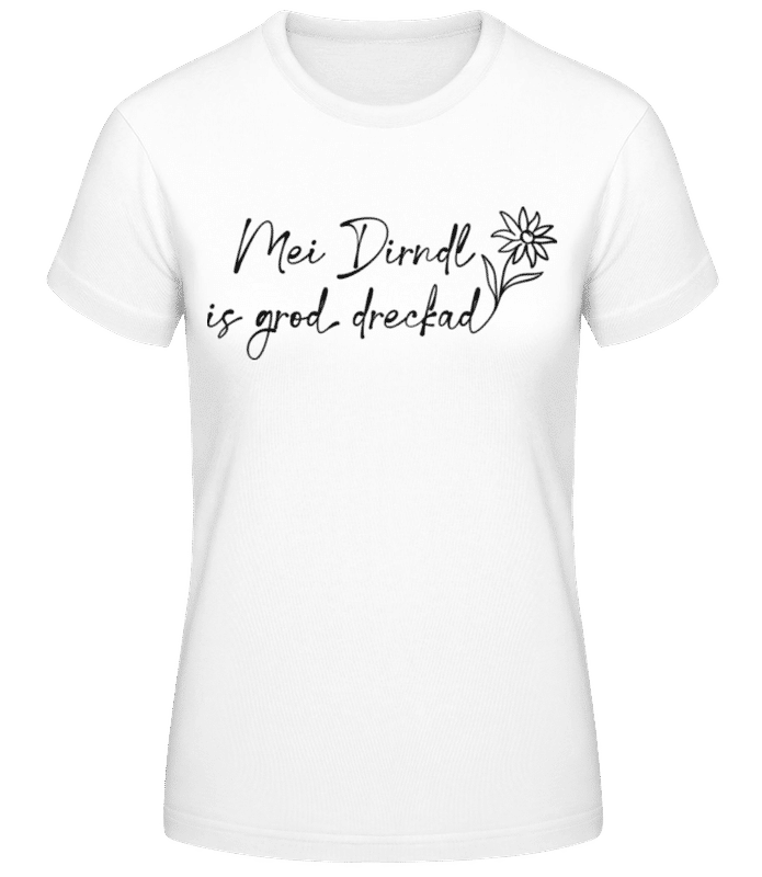 Vorschau: Dirndl Is Dreckad-Shirt Statt Dirndl - Frauen Basic T-Shirt - Weiß - Vorne