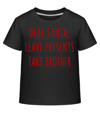 Leave Presents Take Brother - T-shirt shirtinator Enfant - Noir - Devant