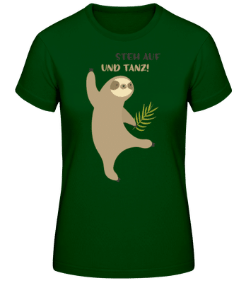 Steh Auf Und Tanz - Frauen Basic T-Shirt - Flaschengrün - Vorne