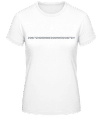 Dositzndedodedooiweidositzn · Frauen Basic T-Shirt